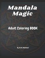 Mandala Magic beauty : adult coloring book: Creative and stress relief coloring book for adults B0CSVXB9T1 Book Cover