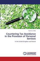 Countering Tax Avoidance in the Provision of Personal Services: In the United Kingdom and Poland 3659332518 Book Cover