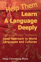 Help Them Learn a Language Deeply - Francois Victor Tochon's Deep Approach to World Languages and Cultures 1939755026 Book Cover