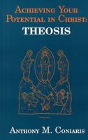 Achieving your potential in Christ, theosis: Plain talks on a major doctrine of orthodoxy 093703293X Book Cover