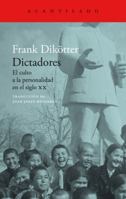 Dictadores: El culto a la personalidad en el siglo XX (Spanish Edition) 8419036749 Book Cover