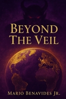 Beyond The Veil: The Final Unmasking (The Veil Series: The Architecture of Deception) B0FM4J3TJL Book Cover