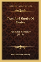 Trees And Shrubs Of Mexico: Fagaceae-Fabaceae 1167230086 Book Cover