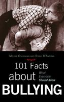 101 Facts about Bullying: What Everyone Should Know 1578868491 Book Cover