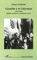 Grenoble à la libération (1944-1945): Opinion publique et imaginaire social 2738439276 Book Cover