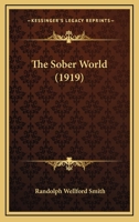 The Sober World 1166996743 Book Cover