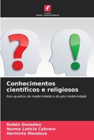 Conhecimentos científicos e religiosos: Nos quadros da modernidade e da pós-modernidade 620587024X Book Cover