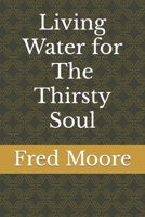 Living Water for The Thirsty Soul B0CFZH6KY7 Book Cover