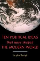 Ten Political Ideas That Have Shaped the Modern World 1442212012 Book Cover