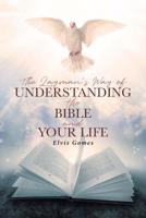 The Layman's Way of Understanding the Bible and Your Life 1645152774 Book Cover