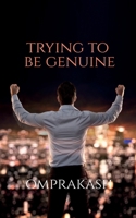 Trying to be genuine B0FGY22BWZ Book Cover