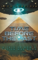 Time Before the Past: A Tale of How a Nation Was Born 1525589148 Book Cover
