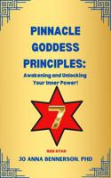 Pinnacle Goddess Principles: Awakening and Unlocking Your Inner Power!: Harnessing Ancient Wisdom via the Red Star to 'C' Excellence (Pinnacle Leadership Principles) B0DJFBM1V1 Book Cover