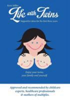 Life with Twins - Supportive Ideas for the First Three Years 0957675372 Book Cover