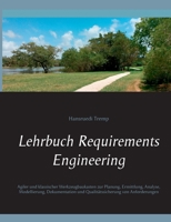 Lehrbuch Requirements Engineering: Agiler und klassischer Werkzeugbaukasten zur Planung, Ermittlung, Analyse, Modellierung, Dokumentation und Qualitätssicherung von Anforderungen 3739227834 Book Cover