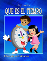 Aprender que es el tiempo: Libro de actividades 0739612573 Book Cover