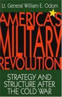 America's Military Revolution: Strategy and Structure After the Cold War 1879383152 Book Cover