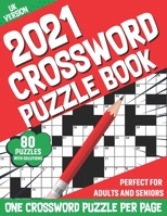 2021 Crossword Puzzle Book: 2021 Crossword Brain Game Book With Large Print 80 Puzzles And Solutions For Adult Men Women Seniors Who Love To Relax with Word Games B08SFVPTLR Book Cover