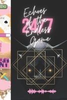 Echoes of the Endless Game 24/7 B0DPVHMTRL Book Cover