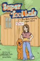 Super Tool Lula: The Bully-fighting Super Hero! 1610051262 Book Cover