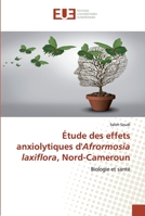 Étude des effets anxiolytiques d'Afrormosia laxiflora, Nord-Cameroun 6139525055 Book Cover