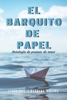 El barquito de papel: Antología de poemas de amor B09FS2VY6V Book Cover