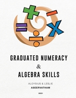 Graduated Numeracy and Algebra Skills 1956094105 Book Cover