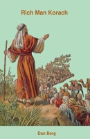 Rich Man Korach (Kings, Heroes and Mentors of the Promised Land) B0F3RZLDS7 Book Cover