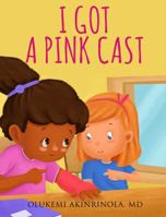 I got a pink cast 0999401203 Book Cover