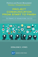 Project Communication from Start to Finish : The Dynamics of Organizational Success 1949991547 Book Cover