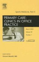 Sports Medicine, Part II, an Issue of Primary Care: Clinics in Office Practice: Volume 32-1 1416027149 Book Cover