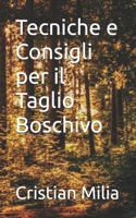 Tecniche e Consigli per il Taglio Boschivo (Italian Edition) B0DKGCKTZX Book Cover