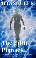 The Fifth Pinnacle: Earth Chronicle Series, Book 1 B0CM57QX8H Book Cover