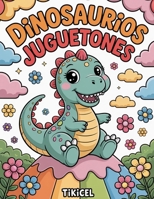 Dinosaurios Juguetones: Diferentes dinosaurios disfrutan de deportes y juegos actuales (Spanish Edition) B0GYV5V5MB Book Cover