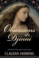 Obsessions of a Djinni: A Novel of the Djinn Chronicles 0990998541 Book Cover
