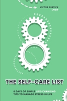The Self-Care List: 8 Days of Simple Life-Changing Tips to Manage Stress in Life 1695853024 Book Cover