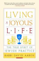 Living a Joyous Life: The True Spirit of Jewish Practice 1590306112 Book Cover