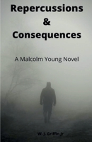 Repercussions & Consequences A Malcolm Young Novel B0BLQW2TQG Book Cover