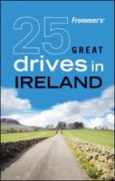 Frommer's 25 Great Drives in Ireland 047056024X Book Cover