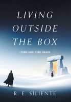 Living Outside the Box: Time and Time Again 1038360420 Book Cover