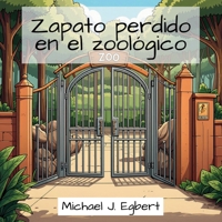 Zapato perdido en el zoológico (Spanish Edition) B0CRD3VLQ4 Book Cover