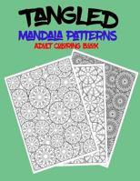 Tangled Mandala Patterns Adult Coloring Book 1986736237 Book Cover