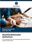 Hochfunktionaler Autismus:: Eine Fallstudie über die funktionale Berufsreife eines jungen Erwachsenen 6203212598 Book Cover