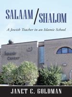 Salaam/Shalom: A Jewish Teacher in an Islamic School 1491742372 Book Cover