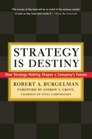 Strategy Is Destiny: How Strategy-Making Shapes a Company's Future 0684855542 Book Cover