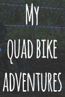 My Quad Bike Adventures: The perfect way to record your motorcyle trips! Ideal gift for anyone who loves to ride! 1693044528 Book Cover