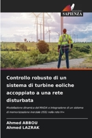 Controllo robusto di un sistema di turbine eoliche accoppiato a una rete disturbata (Italian Edition) 6208939771 Book Cover