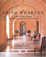 Edith Wharton: A House Full of Rooms: Architecture, Interiors, Gardens 1885254423 Book Cover