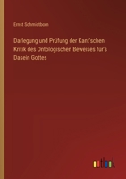 Darlegung und Prüfung der Kant'schen Kritik des Ontologischen Beweises für's Dasein Gottes (German Edition) 3368525557 Book Cover