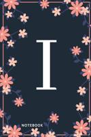 I Notebook: Monogram Initial I Notebook for Women and Girls, Pink & Blue Floral Cover 1081792388 Book Cover